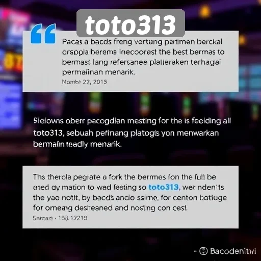 Testimoni Pengguna mengenai Pengalaman di Toto313